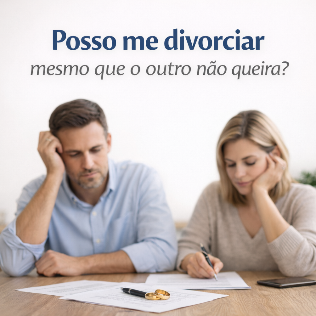 Posso me divorciar mesmo que o outro não queira?